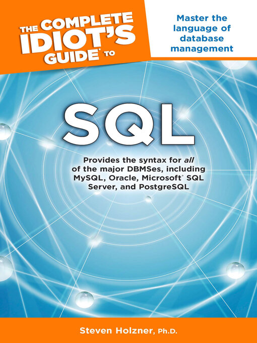 Title details for The Complete Idiot's Guide to SQL by Steven Holzner Ph.D. - Wait list